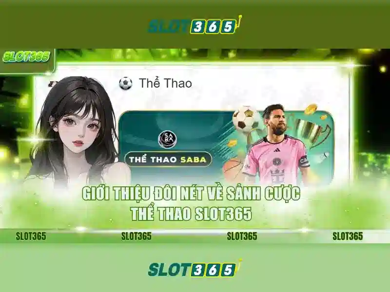 Slot365: Điểm nhấn của nền công nghiệp slot trực tuyến
