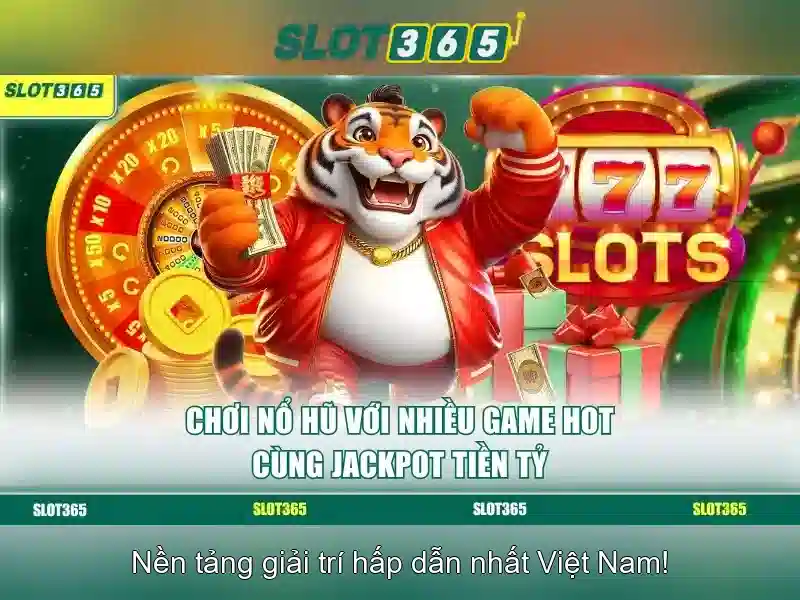 Tại sao chọn Slot365 cho chơi slot trực tuyến