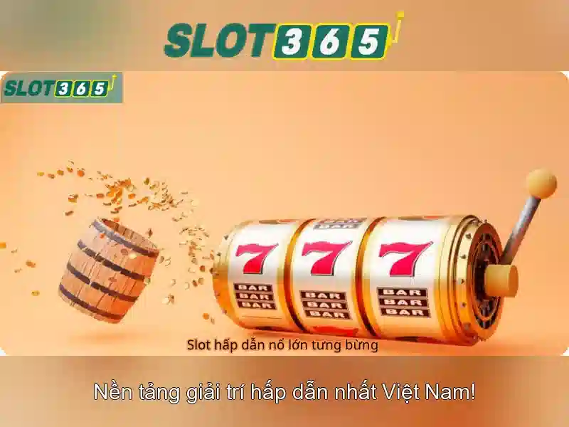 Slot365 - Nền tảng casino trực tuyến uy tín